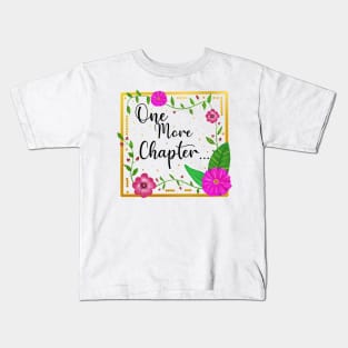 One more chapter book quote Kids T-Shirt